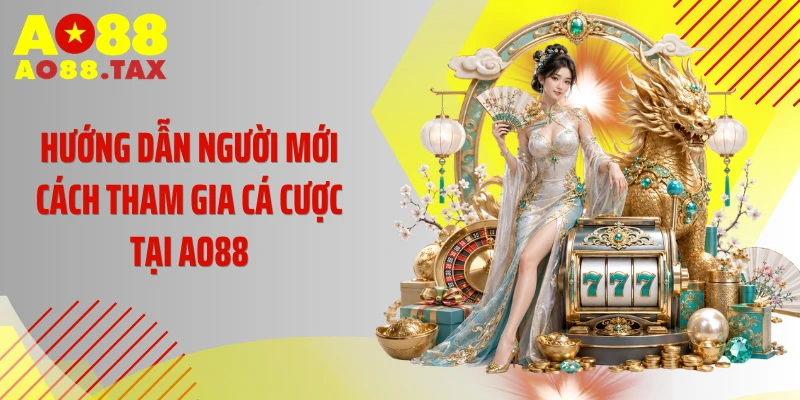 Trang Chủ 24 Hướng dẫn người mới cách tham gia cá cược tại AO88